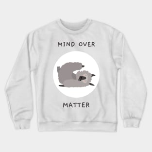 Mind Over Matter Motivational Crewneck Sweatshirt